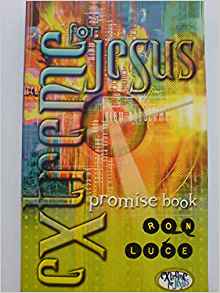 Extreme For Jesus Promise Book PB - Ron Luce